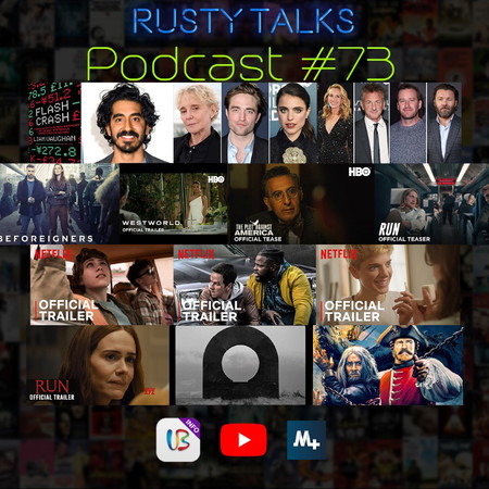 Rusty Talks Podcast #73 - Trailers, news