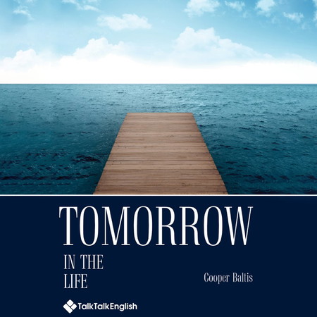 Tomorrow in the life