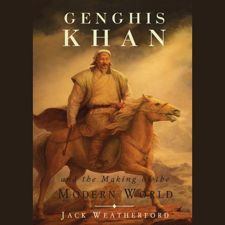 GENGHIS KHAN and the Making of the Modern World