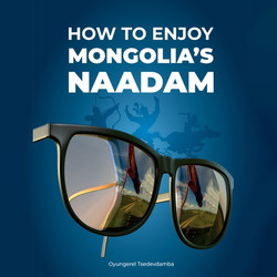 How to enjoy Mongolia's Naadam
