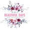 Beautiful days