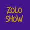 Zolo Show